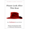 Please Look After This Bear: How Paddington Became British