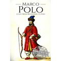 Marco Polo: A Life from Beginning to End