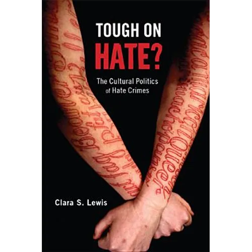 Tough on Hate?: The Cultural Politics of Hate Crimes