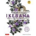 Origami Ikebana: Create Lifelike Paper Flower Arrangements (Instructional Videos)