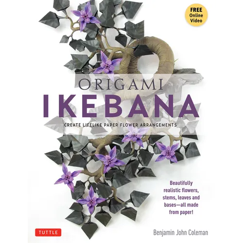 Origami Ikebana: Create Lifelike Paper Flower Arrangements (Instructional Videos)