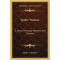 Spider Woman: A Story Of Navajo Weavers And Chanters