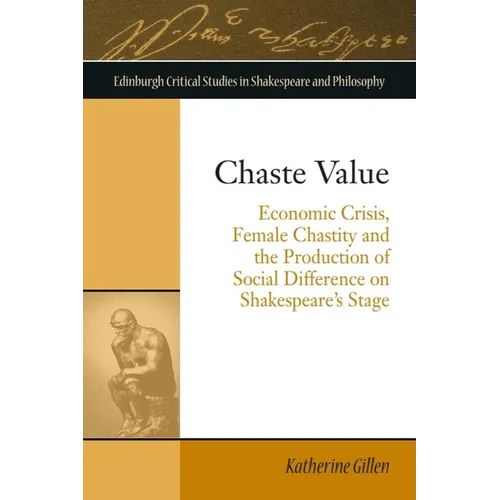 Chaste Value: Economic Crisis, Female Chastity and the Production of Social Difference on Shakespeare's Stage