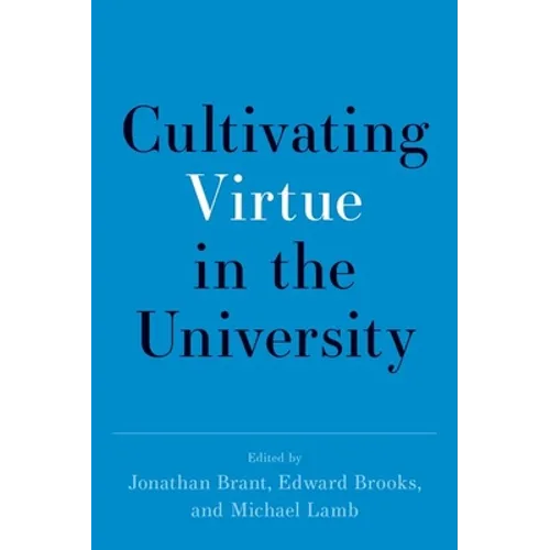 Cultivating Virtue in the University