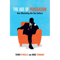 The Age of Persuasion: How Marketing Ate Our Culture