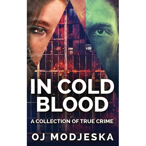 In Cold Blood: A Collection Of True Crime