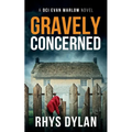 Gravely Concerned: A DCI Evan Warlow Crime Thriller
