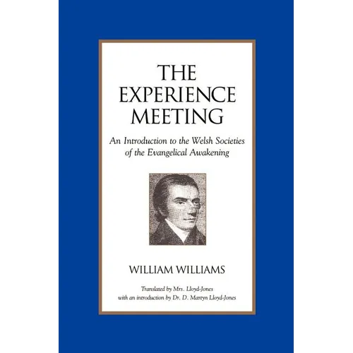 The Experience Meeting: An Introduction to the Welsh Societies of the Evangelical Awakening