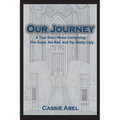 Our Journey: A True Story about Caregiving: The Good, The Bad, and the Really Ugly.