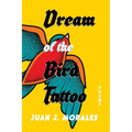 Dream of the Bird Tattoo: Poems and Sueñitos