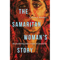 The Samaritan Woman's Story: Reconsidering John 4 After #Churchtoo