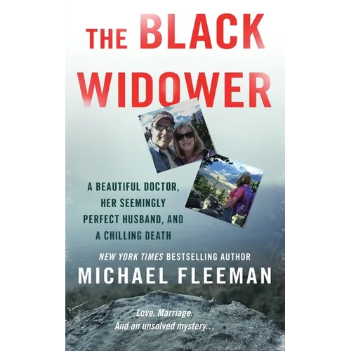 The Black Widower: A Beautiful Doctor, Her Seemingly Perfect Husband and a Chilling Death