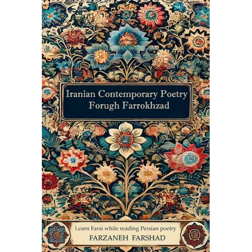 Iranian Contemporary Poetry - Forugh Farrokhzad: Learn Farsi while reading Persian poetry