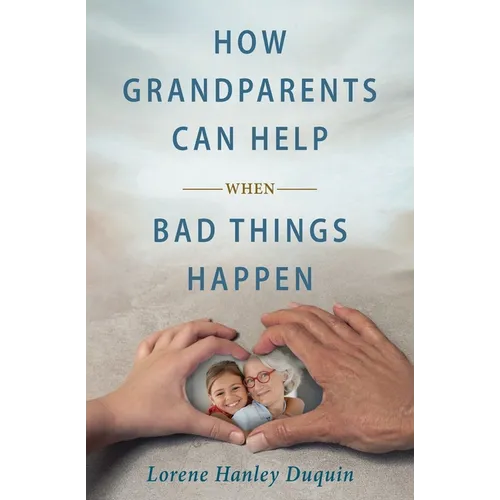 How Grandparents Can Help When Bad Things Happen