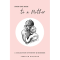 From One Mom to a Mother: Poetry & Momisms