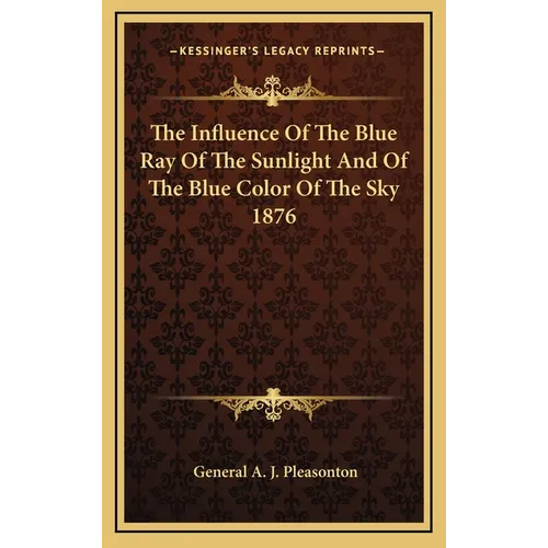 The Influence Of The Blue Ray Of The Sunlight And Of The Blue Color Of The Sky 1876