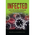 Infected: Secrets from the Medical Underground - How You Can Prevent and Treat Any Infection - SECOND EDITION