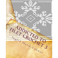 Addicted to Filet Crochet 3