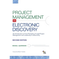 Project Management in Electronic Discovery: An Introduction to Core Principles of Legal Project Management and Leadership In eDiscovery