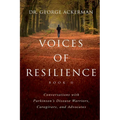 Voices of Resilience: Conversations with Parkinson's Disease Warriors, Caregivers, and Advocates - Book II