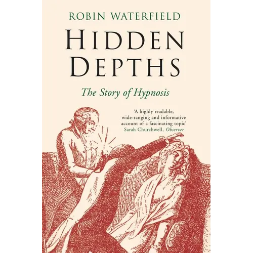 Hidden Depths: The Story of Hypnosis