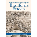 The Origin and Naming of Branford's Streets