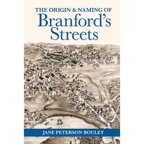 The Origin and Naming of Branford's Streets