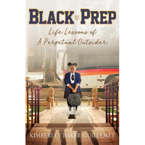 Black Prep: Life Lessons of A Perpetual Outsider