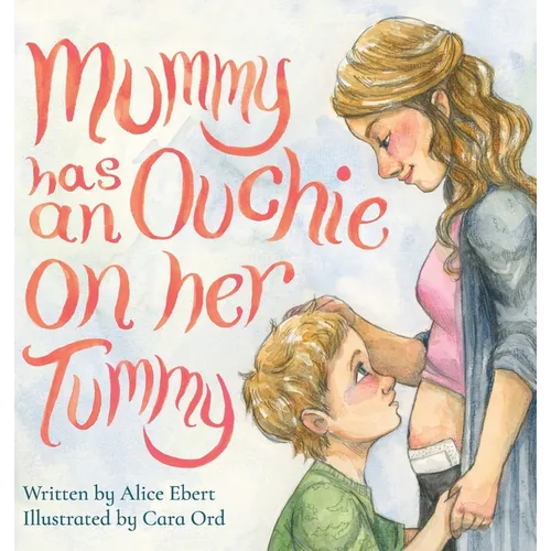 Mummy has an Ouchie on her Tummy