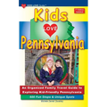 KIDS LOVE PENNSYLVANIA, 7th Edition: An Organized Family Travel Guide to Exploring Kid-Friendly Pennsylvania