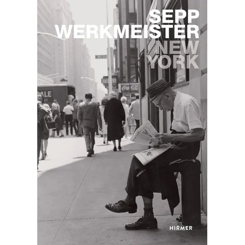 New York: Sepp Werkmeister. Photographs 1965 - 1975