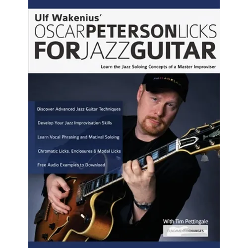 Ulf Wakenius' Oscar Peterson Licks for Jazz Guitar: Learn the Jazz Concepts of a Master Improviser