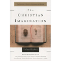 The Christian Imagination: The Practice of Faith in Literature and Writing