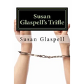 Susan Glaspell's Trifle