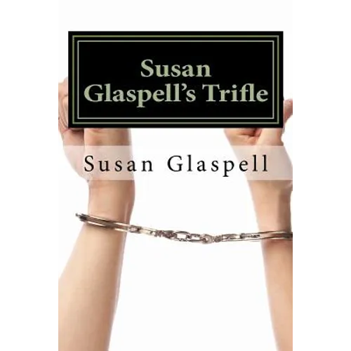 Susan Glaspell's Trifle