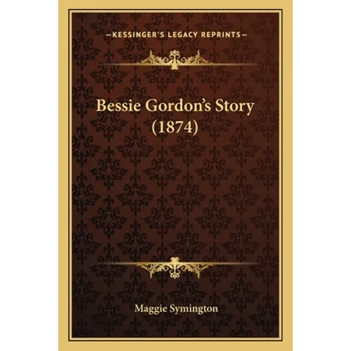 Bessie Gordon's Story (1874)