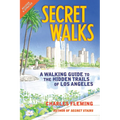 Secret Walks: A Walking Guide to the Hidden Trails of Los Angeles (Revised January 2026)