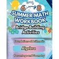 Summer Math Workbook Middle School Bridge Building Activities: 6th to 8th Grade Summer Essential Skills Practice Worksheets