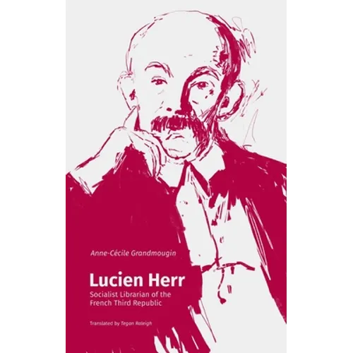 Lucien Herr: Socialist Librarian of the French Third Republic