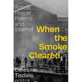 When the Smoke Cleared: Attica Prison Poems and Journal