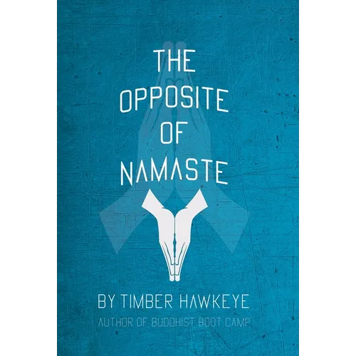 The Opposite of Namaste