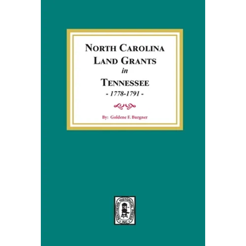 North Carolina Land Grants in Tennessee, 1778-1791.