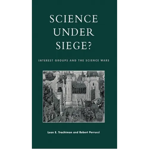 Science Under Siege?: Interest Groups and the Science Wars