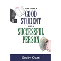 How to Be a Good Student and a Successful Person
