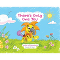 There's Only One You
