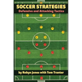 Soccer Strategies: Defensive and Attacking Tactics