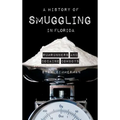 A History of Smuggling in Florida: Rum Runners and Cocaine Cowboys