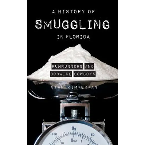 A History of Smuggling in Florida: Rum Runners and Cocaine Cowboys