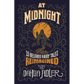 At Midnight: 15 Beloved Fairy Tales Reimagined