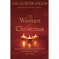 The Women of Christmas: Experience the Season Afresh with Elizabeth, Mary, and Anna